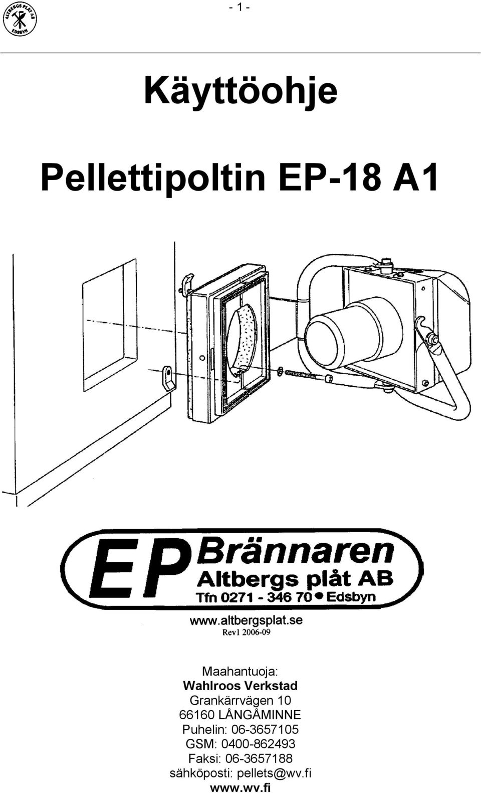 66160 LÅNGÅMINNE Puhelin: 06-3657105 GSM: