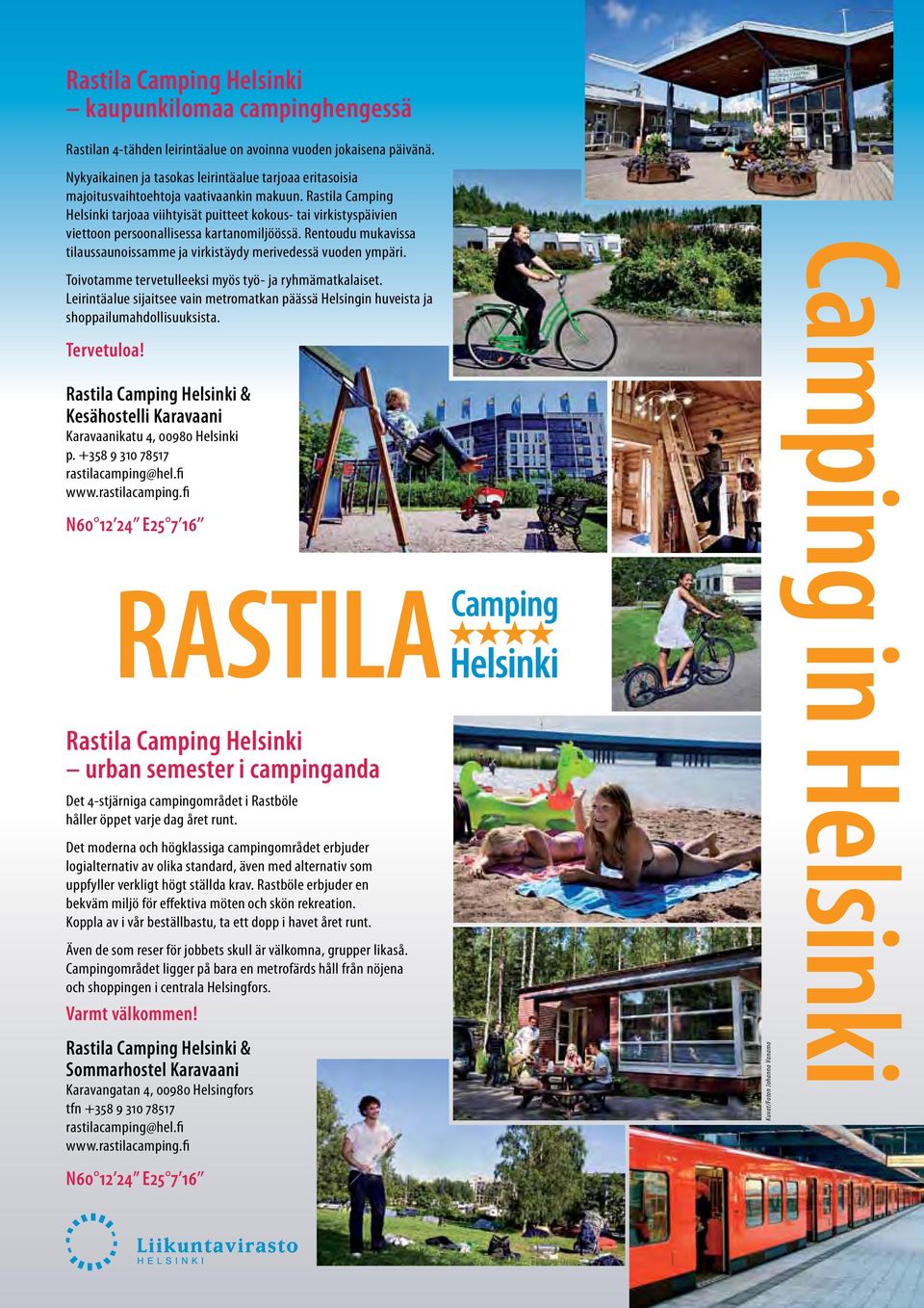 Rastila Camping Helsinki tarjoaa viihtyisät puitteet kokous- tai virkistyspäivien viettoon persoonallisessa kartanomiljöössä.