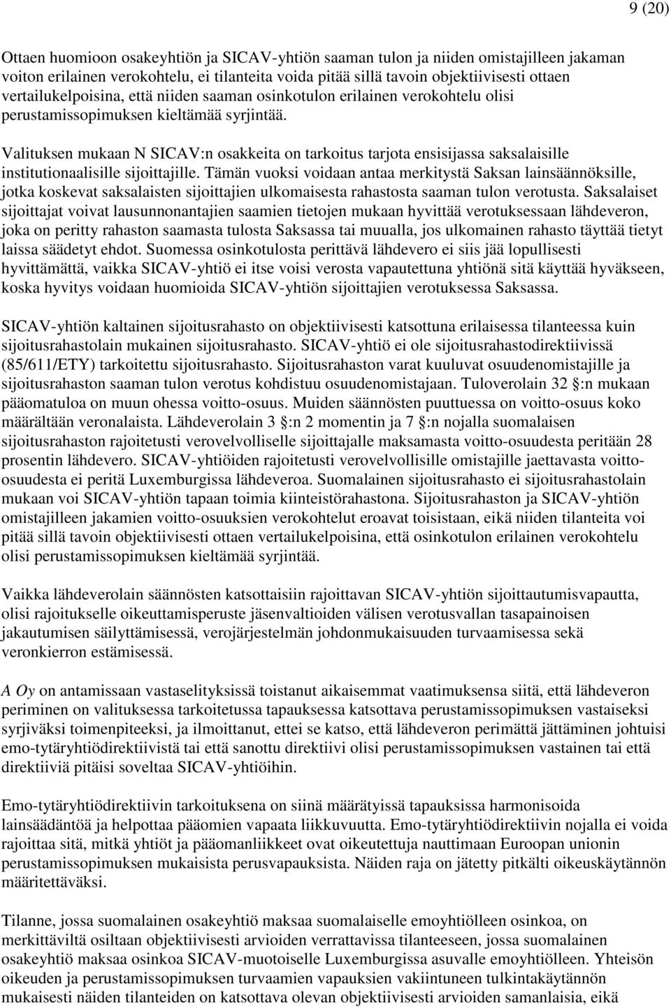 Valituksen mukaan N SICAV:n osakkeita on tarkoitus tarjota ensisijassa saksalaisille institutionaalisille sijoittajille.