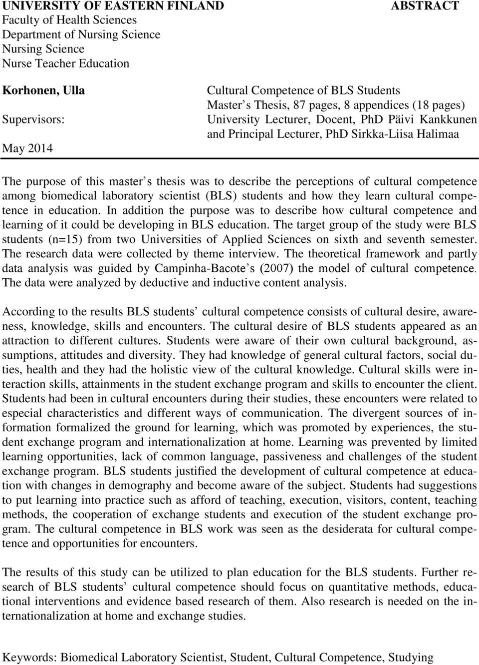 to describe the perceptions of cultural competence among biomedical laboratory scientist (BLS) students and how they learn cultural competence in education.