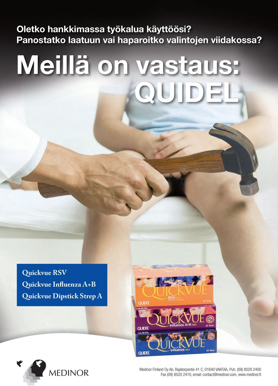 Meillä on vastaus: QUIDEL Quickvue RSV Quickvue Influenza A+B Quickvue Dipstick