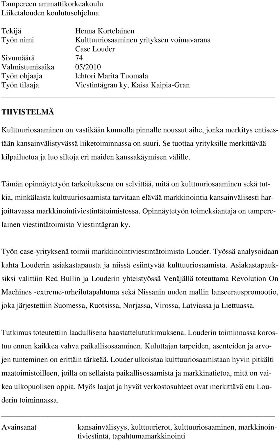 liiketoiminnassa on suuri. Se tuottaa yrityksille merkittävää kilpailuetua ja luo siltoja eri maiden kanssakäymisen välille.