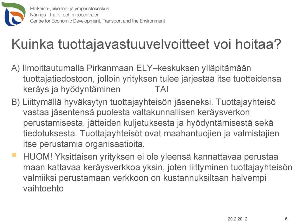 hyväksytyn tuottajayhteisön jäseneksi.