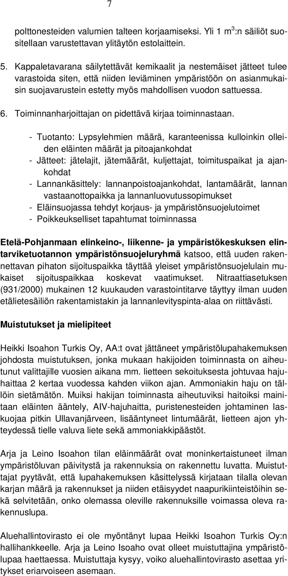 Toiminnanharjoittajan on pidettävä kirjaa toiminnastaan.