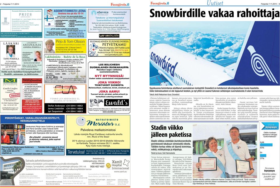 vereuvta, veroilmoitukset oikeudenkäynnit Puh. (+34) 952 46 78 53, fax. (+34) 901 70 60 75 priusabogados@priusabogados.es, avoinna: ma-to 9-17, pe 9-13 Av/ Jesús Santos Rein, 2, Ed.