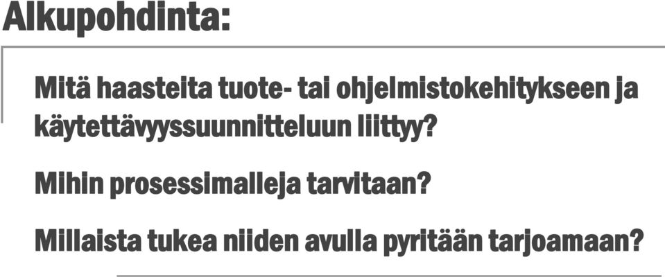 käytettävyyssuunnitteluun liittyy?