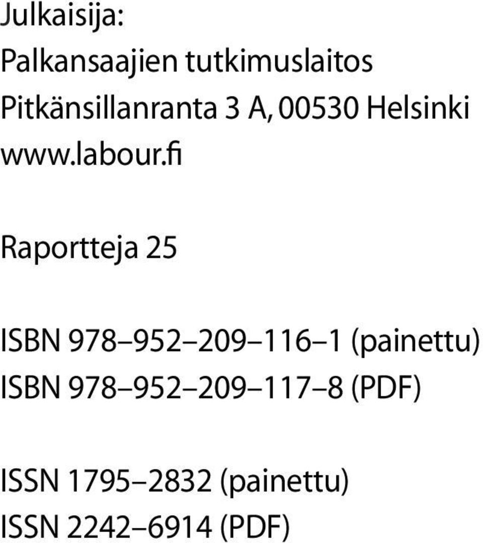 fi Raportteja 25 ISBN 978 952 209 116 1 (painettu)