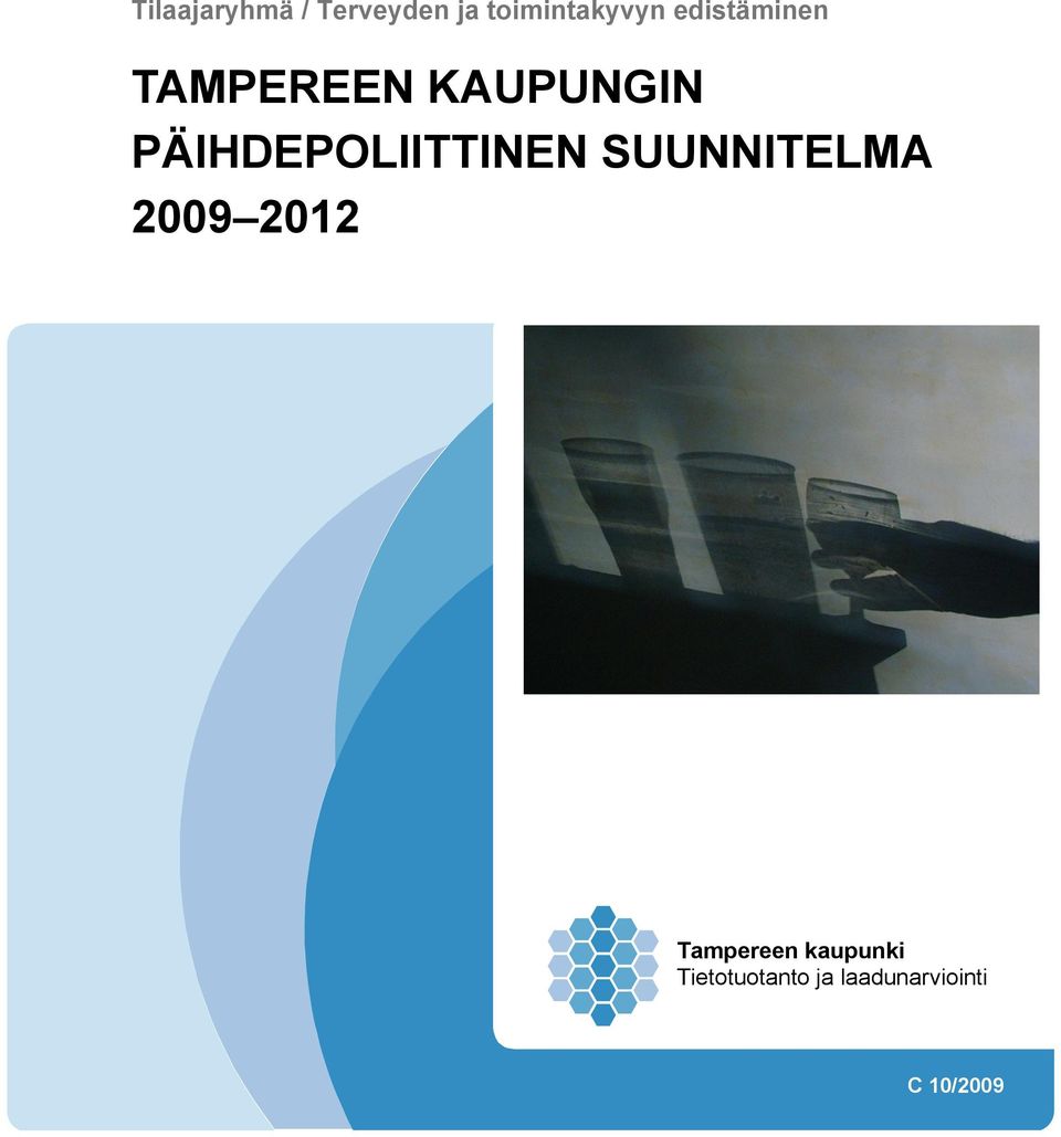 PÄIHDEPOLIITTINEN SUUNNITELMA 2009 2012