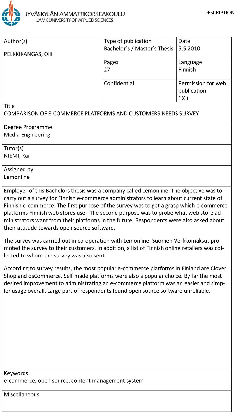 NIEMI, Kari Assigned by Lemonline Employer of this Bachelors thesis was a company called Lemonline.