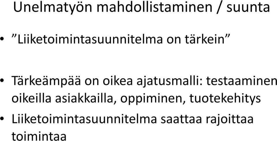 oikea ajatusmalli: testaaminen oikeilla asiakkailla,