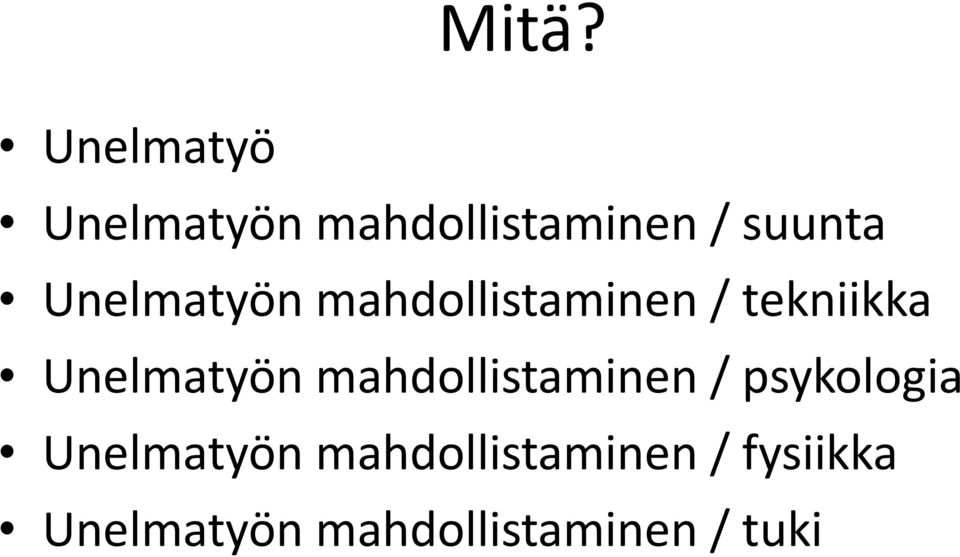 Unelmatyön mahdollistaminen / psykologia Unelmatyön