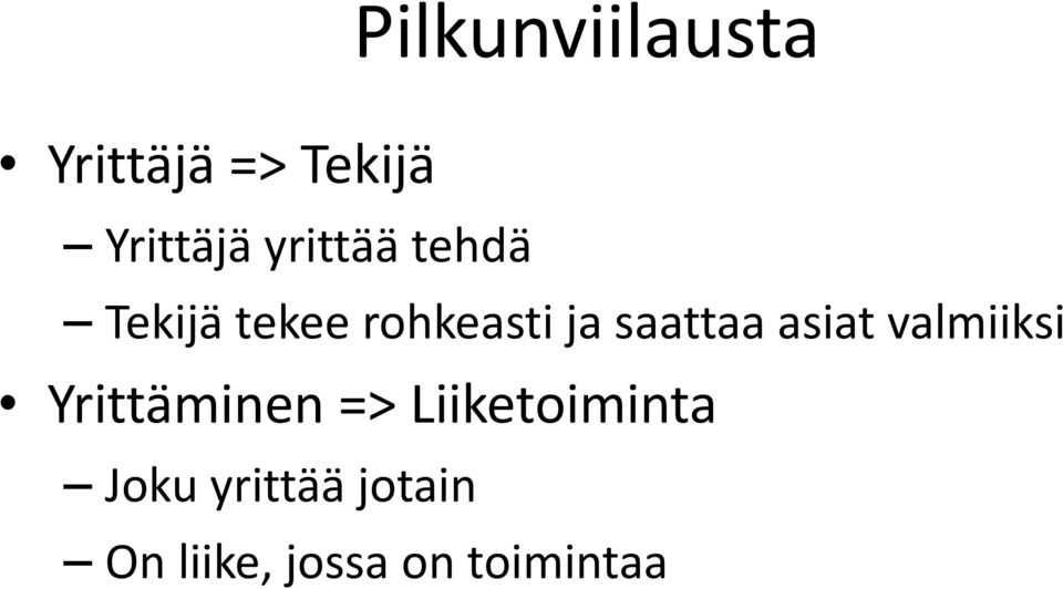 saattaa asiat valmiiksi Yrittäminen =>