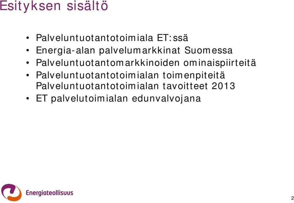 ominaispiirteitä Palveluntuotantotoimialan toimenpiteitä