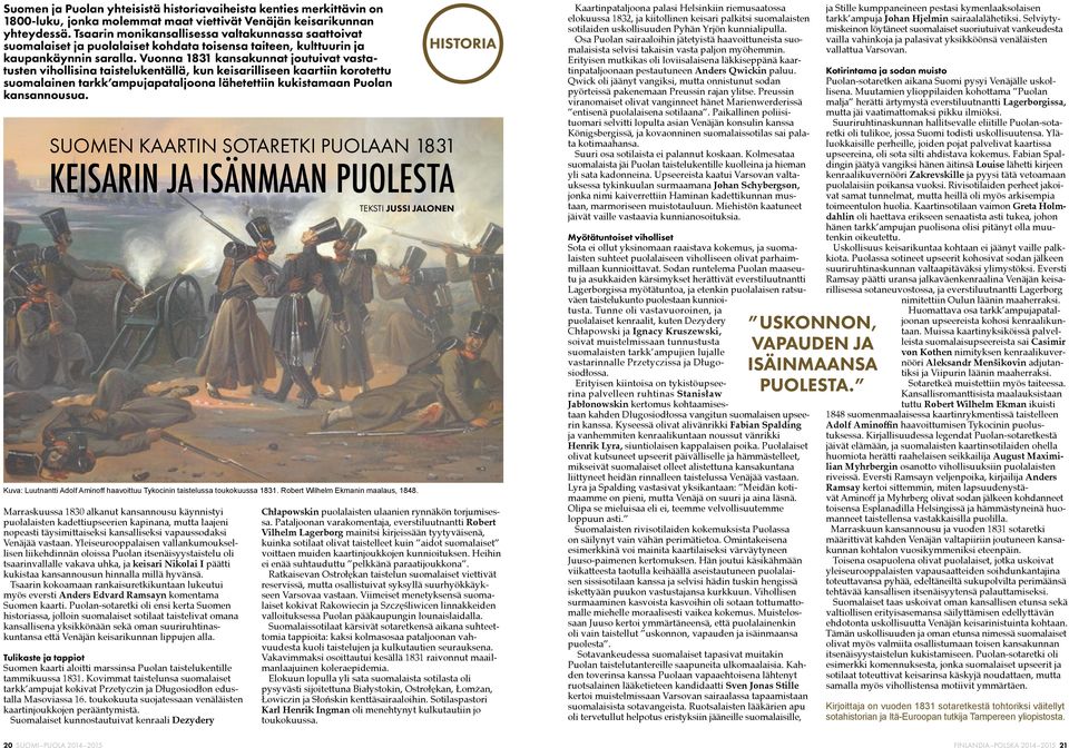 Vuonna 1831 kansakunnat joutuivat vastatusten vihollisina taistelukentällä, kun keisarilliseen kaartiin korotettu suomalainen tarkk ampujapataljoona lähetettiin kukistamaan Puolan kansannousua.