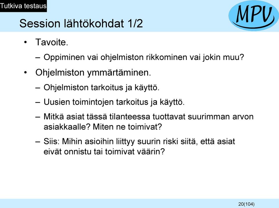 Ohjelmiston tarkoitus ja käyttö. Uusien toimintojen tarkoitus ja käyttö.