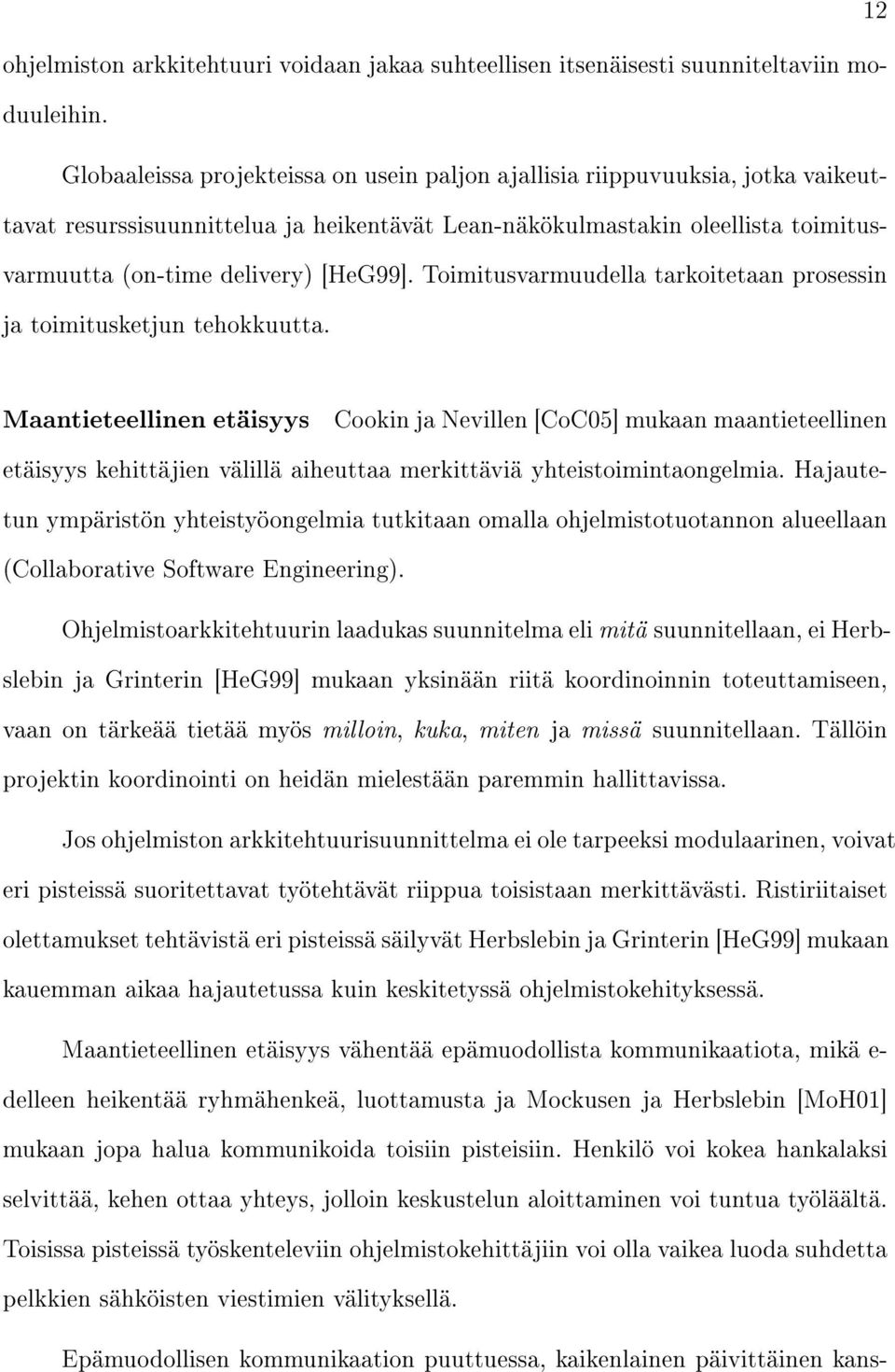 Toimitusvarmuudella tarkoitetaan prosessin ja toimitusketjun tehokkuutta.