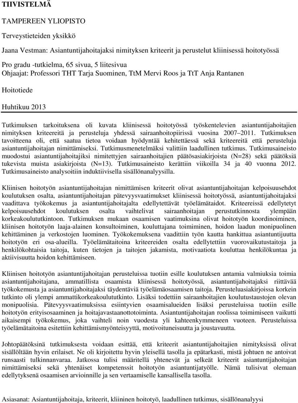 asiantuntijahoitajien nimityksen kriteereitä ja perusteluja yhdessä sairaanhoitopiirissä vuosina 2007 2011.