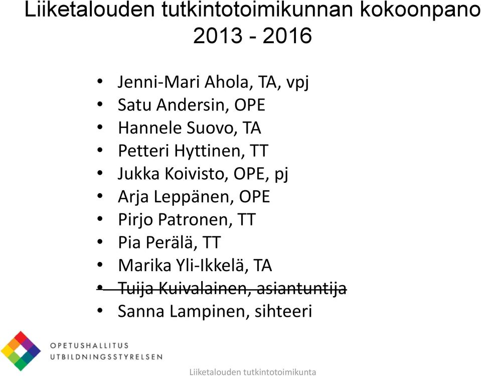 Koivisto, OPE, pj Arja Leppänen, OPE Pirjo Patronen, TT Pia Perälä, TT
