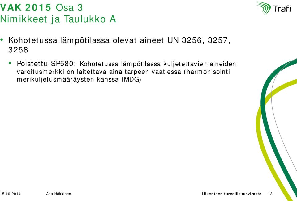 aineiden varoitusmerkki on laitettava aina tarpeen vaatiessa (harmonisointi