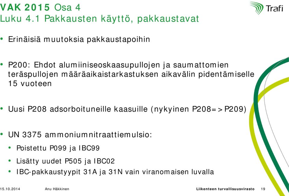 saumattomien teräspullojen määräaikaistarkastuksen aikavälin pidentämiselle 15 vuoteen Uusi P208 adsorboituneille