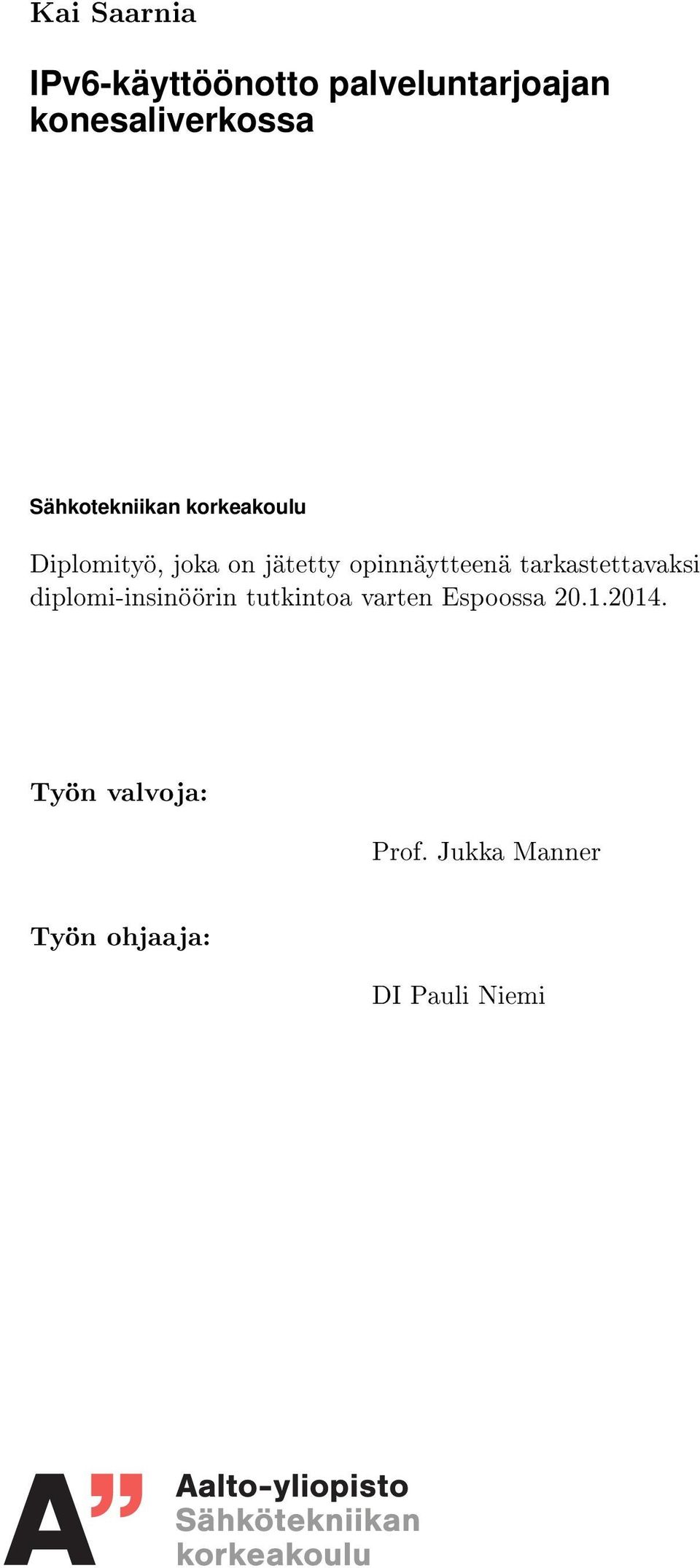 opinnäytteenä tarkastettavaksi diplomi-insinöörin tutkintoa varten