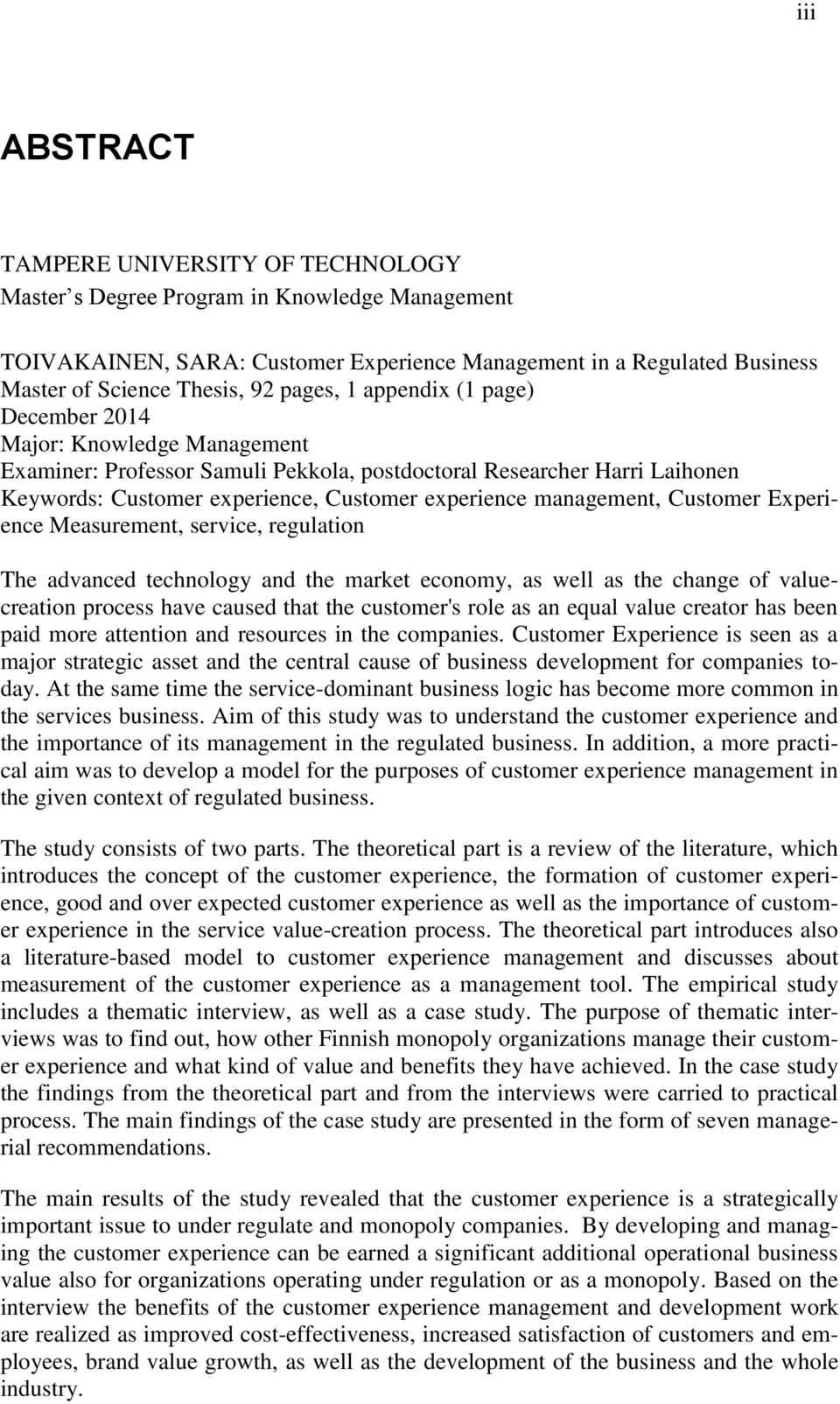 management, Customer Experience Measurement, service, regulation The advanced technology and the market economy, as well as the change of valuecreation process have caused that the customer's role as