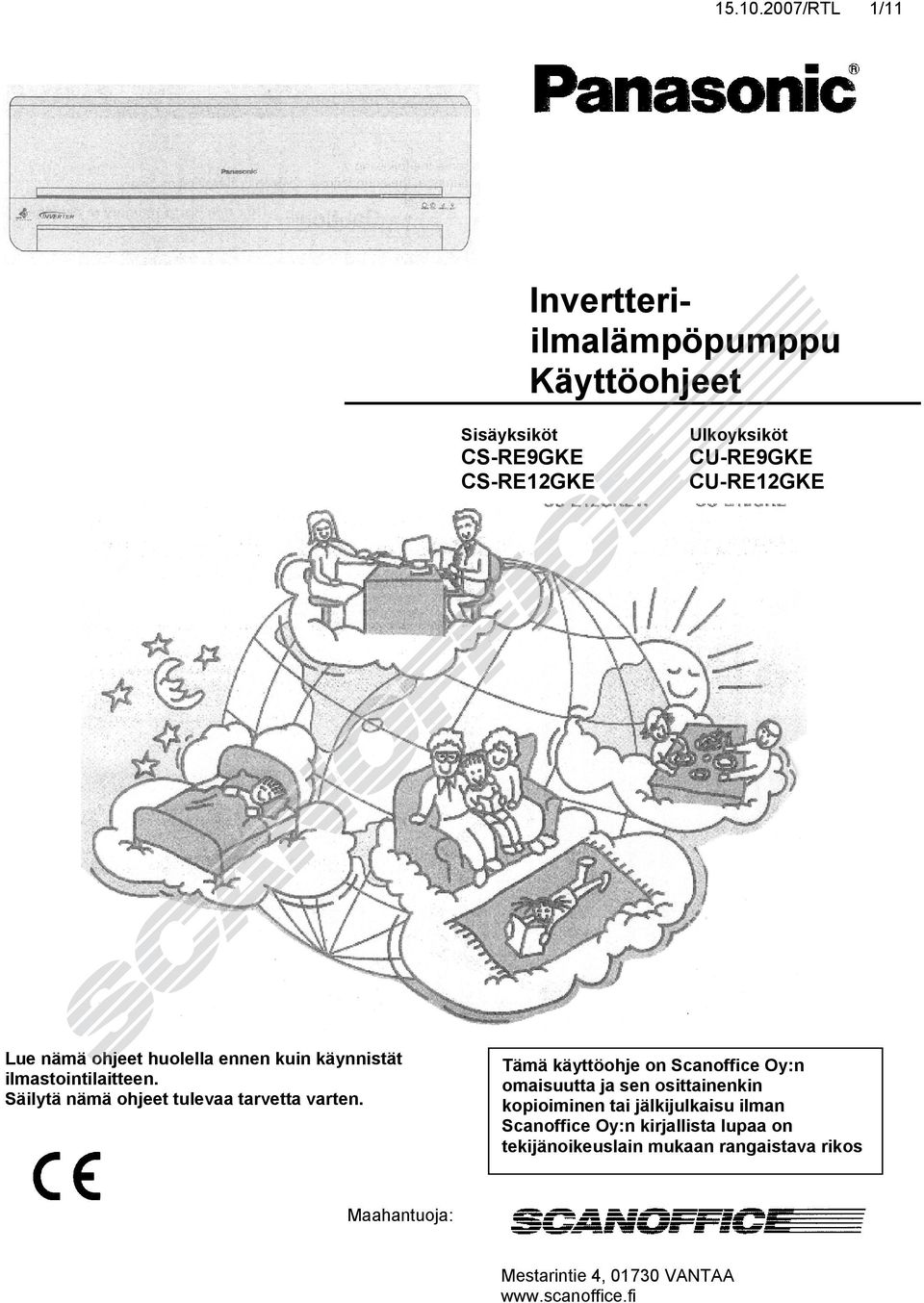 Lue nämä ohjeet huolella ennen kuin käynnistät ilmastointilaitteen. Säilytä nämä ohjeet tulevaa tarvetta varten.