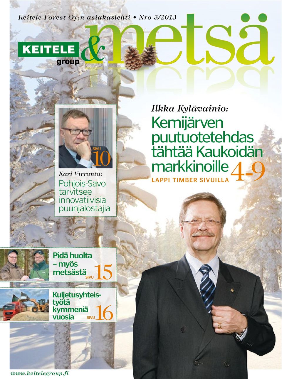 puutuotetehdas tähtää Kaukoidän markkinoille 4-9 LAPPI TIMBER SIVUILLA Pidä