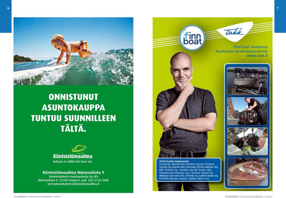 Kiinteistömaailma Hämeenkatu 9 Tammelantorin Asuntopalvelu Oy LKV Hämeenkatu 9, 33100 Tampere, puh. (03) 3123 3000 tre.hameenkatu9@kiinteistomaailma.