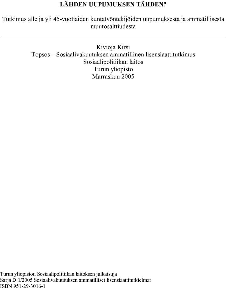 muutosalttiudesta Kivioja Kirsi Topsos Sosiaalivakuutuksen ammatillinen lisensiaattitutkimus