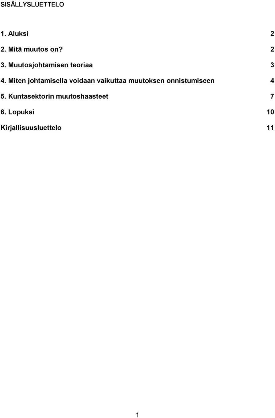 Miten johtamisella voidaan vaikuttaa muutoksen