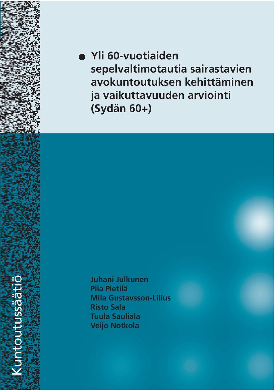 (Sydän 60+) Kuntoutussäätiö Juhani Julkunen Piia Pietilä