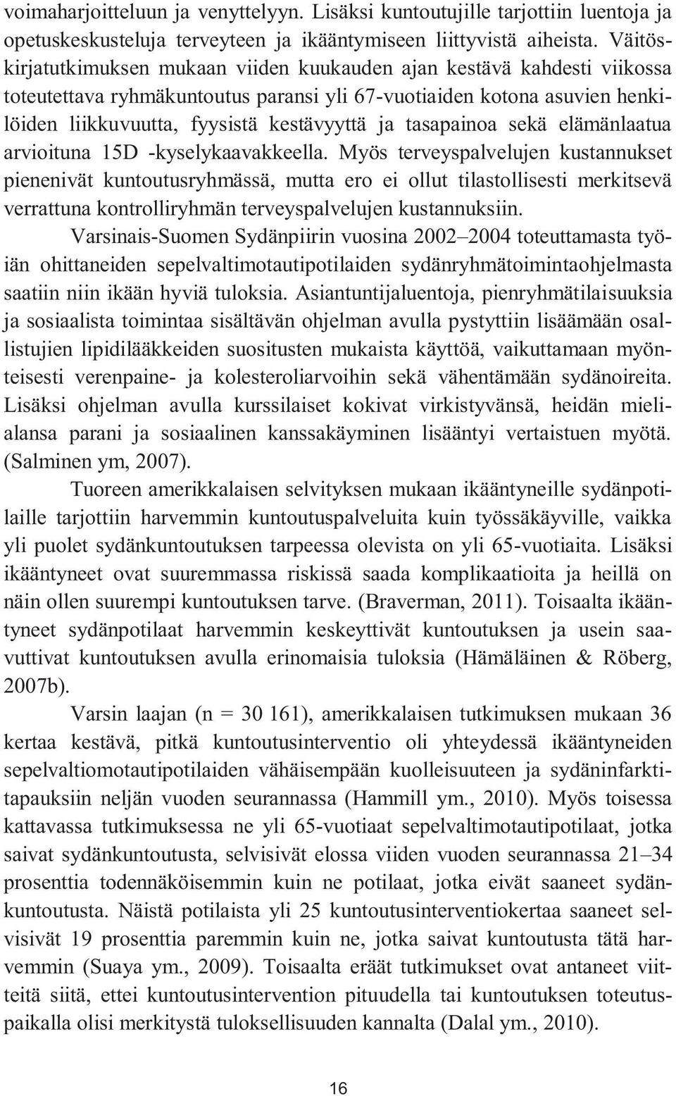 tasapainoa sekä elämänlaatua arvioituna 15D -kyselykaavakkeella.