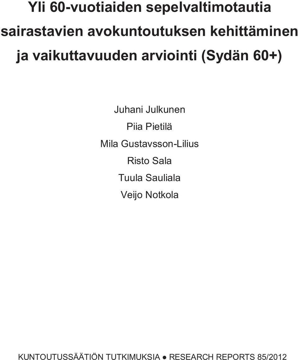 Julkunen Piia Pietilä Mila Gustavsson-Lilius Risto Sala Tuula