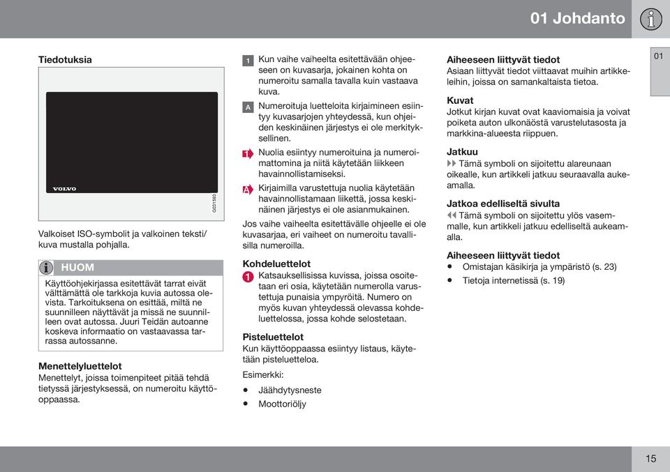 Asiaan liittyvät tiedot viittaavat muihin artikkeleihin, joissa on samankaltaista tietoa.