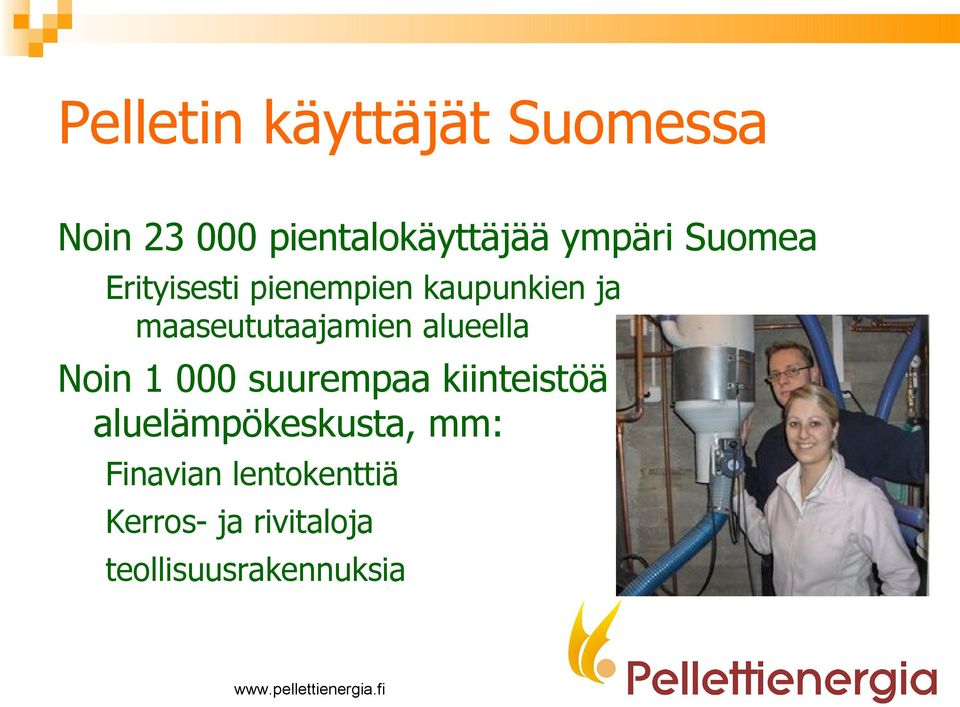 alueella Noin 1 000 suurempaa kiinteistöä ja aluelämpökeskusta,