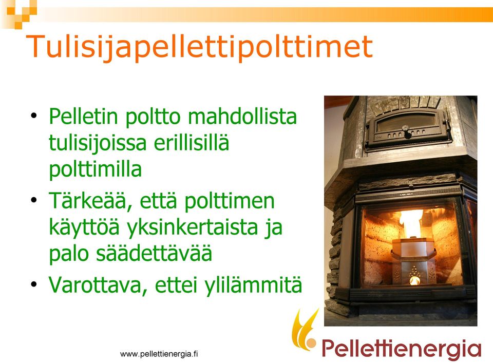 polttimilla Tärkeää, että polttimen käyttöä