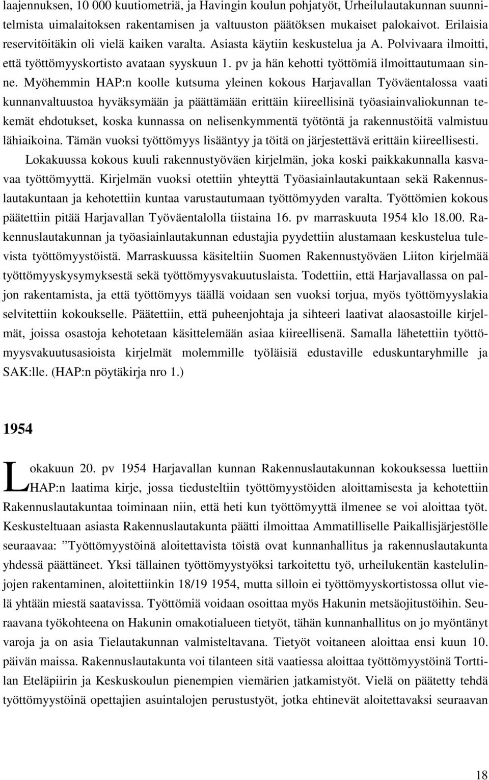 pv ja hän kehotti työttömiä ilmoittautumaan sinne.