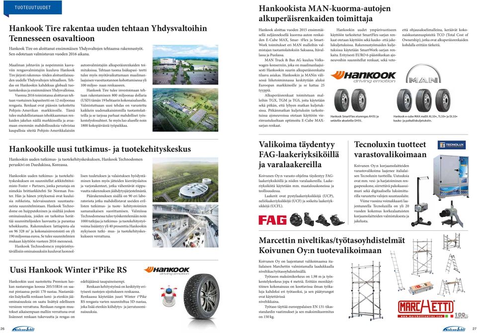 Maailman johtaviin ja nopeimmin kasvaviin rengasvalmistajiin kuuluva Hankook Tire järjesti rakennus- töiden aloitustilaisuuden uudelle Yhdysvaltojen tehtaalleen.