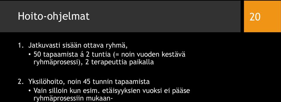 vuoden kestävä ryhmäprosessi), 2 terapeuttia paikalla 2.