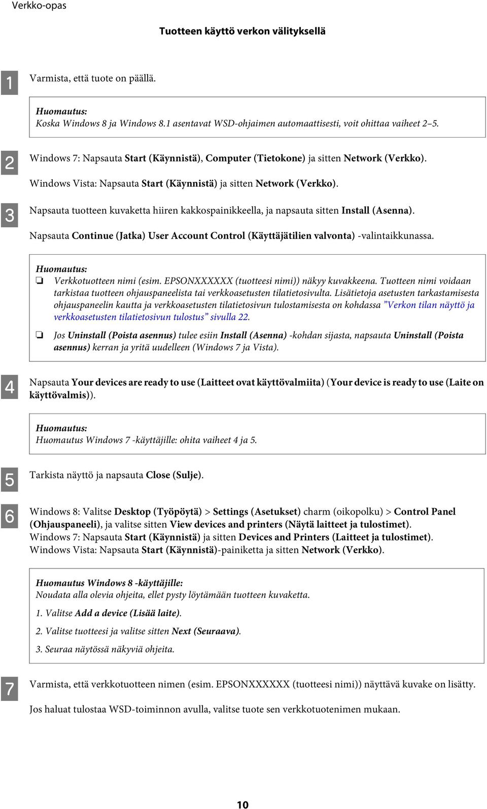 Napsauta tuotteen kuvaketta hiiren kakkospainikkeella, ja napsauta sitten Install (Asenna). Napsauta Continue (Jatka) User Account Control (Käyttäjätilien valvonta) -valintaikkunassa.