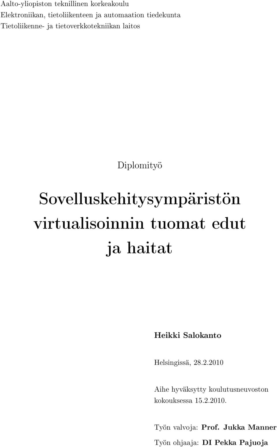 virtualisoinnin tuomat edut ja haitat Heikki Salokanto Helsingissä, 28