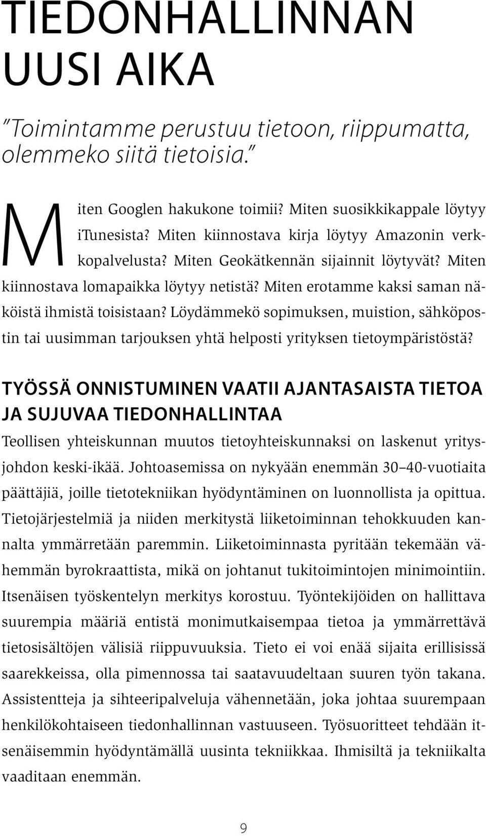 Löydämmekö sopimuksen, muistion, sähköpostin tai uusimman tarjouksen yhtä helposti yrityksen tietoympäristöstä?