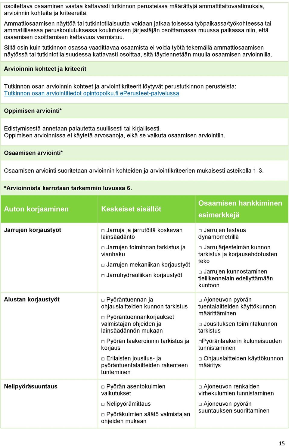 osaamisen osoittamisen kattavuus varmistuu.