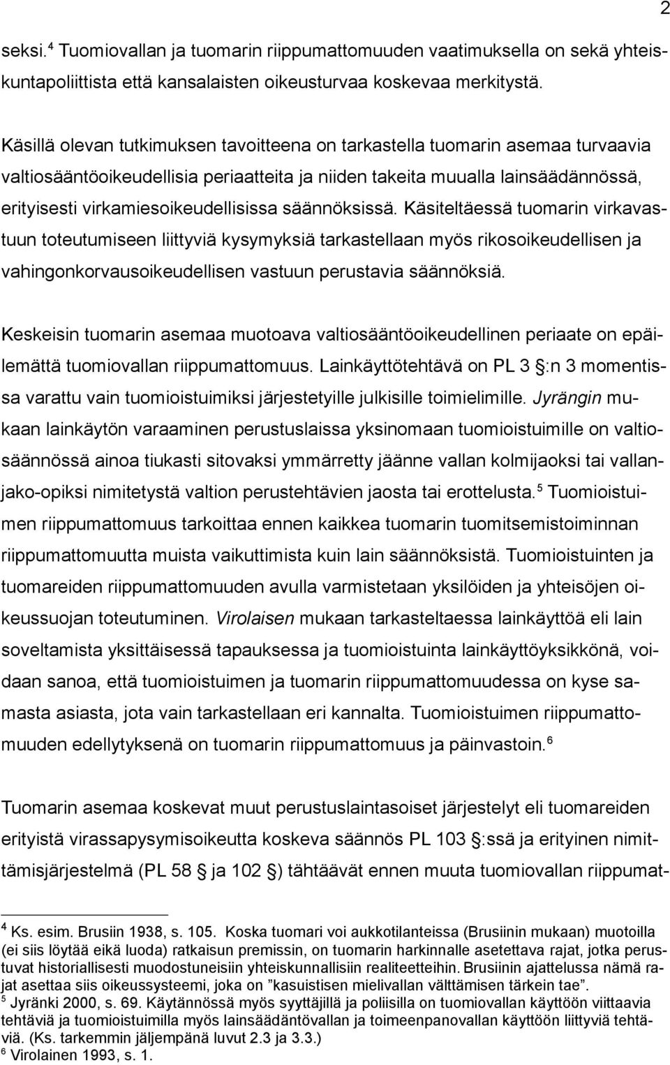 virkamiesoikeudellisissa säännöksissä.