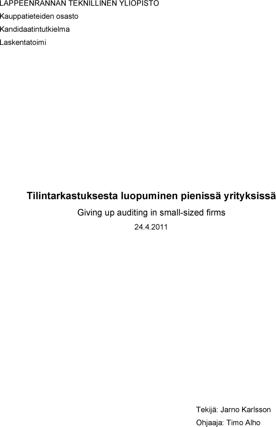 luopuminen pienissä yrityksissä Giving up auditing in