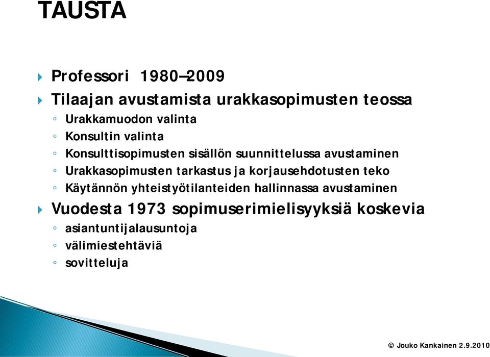tarkastus ja korjausehdotusten teko Käytännön yhteistyötilanteiden hallinnassa avustaminen