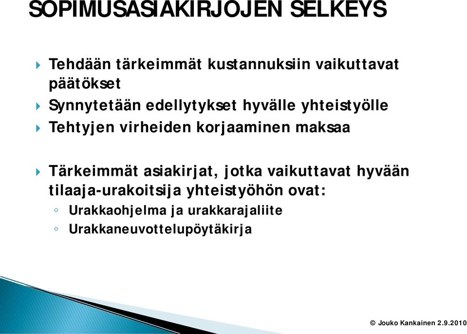 korjaaminen maksaa Tärkeimmät asiakirjat, jotka vaikuttavat hyvään