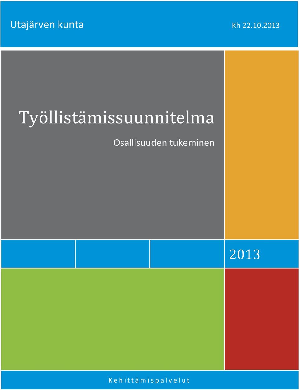 Osallisuuden tukeminen 2013 K