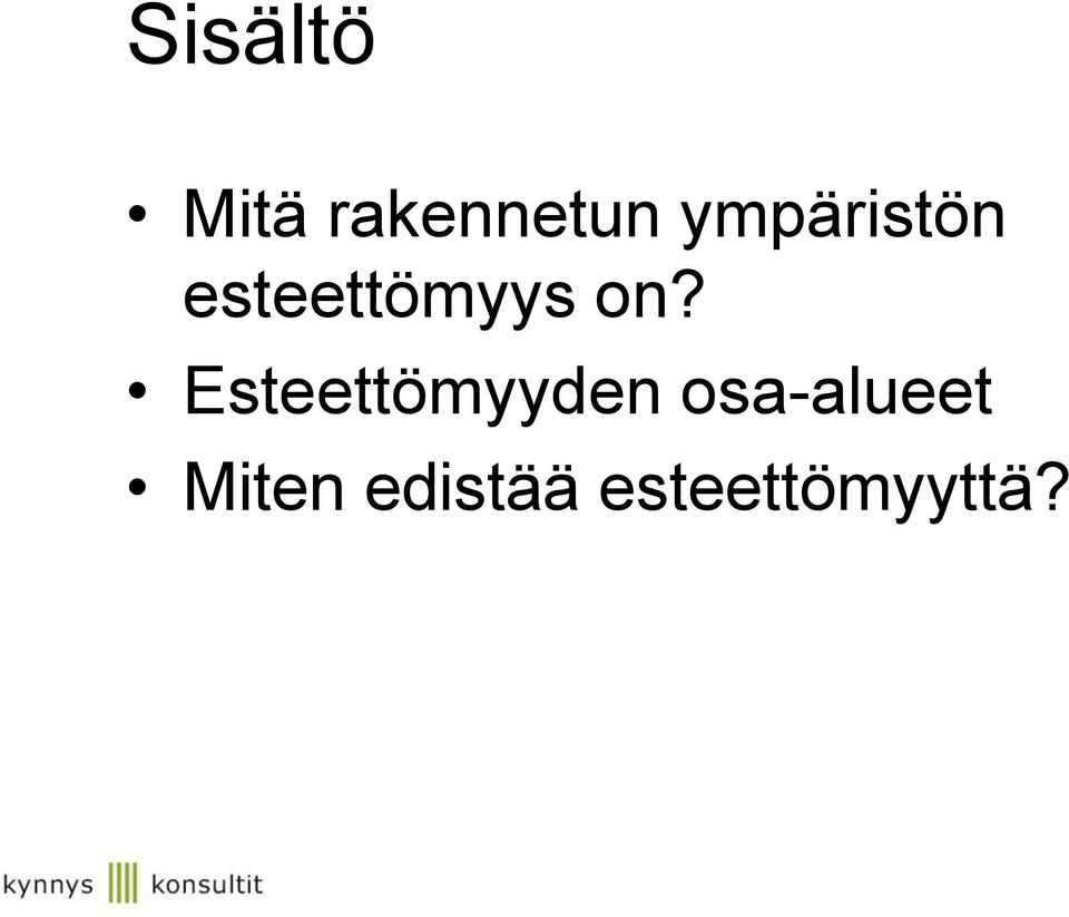 Esteettömyyden osa-alueet